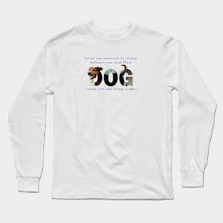 Never ask someone to choose between you and their dog unless you like being single - black and brown cross dog oil painting word art Long Sleeve T-Shirt